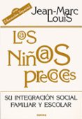 los niños precoces: su integracion social, familiar y escolar-jean-marc louis-9788427714519 los niños precoces: su integracion social, familiar y escolar-jean-marc louis-9788427714519