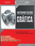 interpretacion grafica-cristobal lopez galvez-francisco ramon orozco roldan-9788428335119 interpretacion grafica-cristobal lopez galvez-francisco ramon orozco roldan-9788428335119
