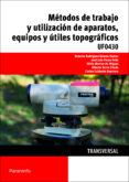 uf0430 - métodos de trabajo y utilización de aparatos, equipos y útiles topográficos-9788428398619 uf0430 - métodos de trabajo y utilización de aparatos, equipos y útiles topográficos-9788428398619