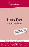 lumen fidei: la luz de la fe-jorge bergoglio papa francisco-9788428543019 lumen fidei: la luz de la fe-jorge bergoglio papa francisco-9788428543019