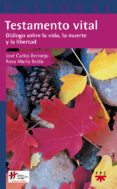 testamento vital: dialogo sobre la vida, la muerte y la libertad-jose carlos bermejo-rosa maria belda moreno-9788428823319 testamento vital: dialogo sobre la vida, la muerte y la libertad-jose carlos bermejo-rosa maria belda moreno-9788428823319