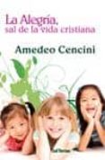 la alegria, sal de la vida cristiana-amedeo cencini-9788429318319 la alegria, sal de la vida cristiana-amedeo cencini-9788429318319