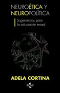 neuroetica y neuropolitica, sugerencias para la educacion moral-adela cortina orts-philippe beaupre-9788430953219 neuroetica y neuropolitica, sugerencias para la educacion moral-adela cortina orts-philippe beaupre-9788430953219