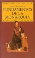 fundamentos de la monarquia. los reyes catolicos-luis suarez fernandez-9788432125119 fundamentos de la monarquia. los reyes catolicos-luis suarez fernandez-9788432125119