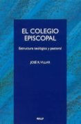 el colegio episcopal: estructura teologica y pastoral-jose r. villar-9788432135019 el colegio episcopal: estructura teologica y pastoral-jose r. villar-9788432135019