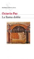 la llama doble: amor y erotismo-octavio paz-9788432211119 la llama doble: amor y erotismo-octavio paz-9788432211119