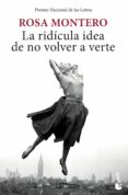 la ridicula idea de no volver a verte-rosa montero-9788432222719 la ridicula idea de no volver a verte-rosa montero-9788432222719