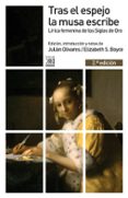 tras el espejo la musa escribe: lirica femenina de los siglos de oro (2ª ed.)-julian olivares-elizabeth s. boyce-9788432316319 tras el espejo la musa escribe: lirica femenina de los siglos de oro (2ª ed.)-julian olivares-elizabeth s. boyce-9788432316319