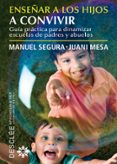 enseñar a los hijos a convivir: guia practica para dinamizar escu elas de padres y abuelos-manuel segura-9788433024619 enseñar a los hijos a convivir: guia practica para dinamizar escu elas de padres y abuelos-manuel segura-9788433024619