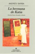 la hermana de katia (finalista premio herralde 2001)-andres barba-9788433924919 la hermana de katia (finalista premio herralde 2001)-andres barba-9788433924919