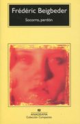 socorro, perdon-frederic beigbeder-9788433973719 socorro, perdon-frederic beigbeder-9788433973719
