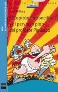 el capitan calzoncillos y el perverso plan del profesor pipicaca (3ª ed.)-dav pilkey-9788434889019 el capitan calzoncillos y el perverso plan del profesor pipicaca (3ª ed.)-dav pilkey-9788434889019
