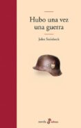 hubo una vez una guerra-john steinbeck-9788435009119 hubo una vez una guerra-john steinbeck-9788435009119
