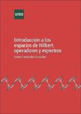 introduccion a los espacios de hilbert, operadores y espectros (ebook)-9788436270419 introduccion a los espacios de hilbert, operadores y espectros (ebook)-9788436270419