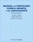 manual de psicologia clinica infantil y del adolescente: trastorn os especificos-vicente e. caballo-miguel angel simon-vicente e. caballo manrique-9788436816419 manual de psicologia clinica infantil y del adolescente: trastorn os especificos-vicente e. caballo-miguel angel simon-vicente e. caballo manrique-9788436816419