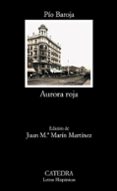 aurora roja-pio baroja-9788437627519 aurora roja-pio baroja-9788437627519