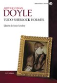 todo sherlock holmes-arthur conan doyle-9788437629919 todo sherlock holmes-arthur conan doyle-9788437629919