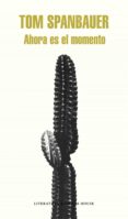 ahora es el momento (ebook)-tom spanbauer-9788439729419 ahora es el momento (ebook)-tom spanbauer-9788439729419