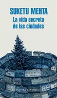 la vida secreta de las ciudades-suketu mehta-9788439732419 la vida secreta de las ciudades-suketu mehta-9788439732419