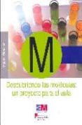 descubriendo las moleculas: un proyecto para el aula-9788445128619 descubriendo las moleculas: un proyecto para el aula-9788445128619