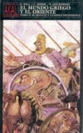 el mundo griego y el oriente: el siglo iv y la epoca helenista (v ol ii)-edonard will-claude mosse-paul goukowsky-9788446008019 el mundo griego y el oriente: el siglo iv y la epoca helenista (v ol ii)-edonard will-claude mosse-paul goukowsky-9788446008019