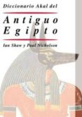 diccionario akal del antiguo egipto-ian shaw-9788446015819 diccionario akal del antiguo egipto-ian shaw-9788446015819