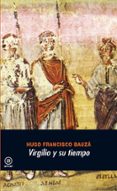 virgilio y su tiempo-hugo francisco bauza-9788446024019 virgilio y su tiempo-hugo francisco bauza-9788446024019