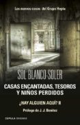 casas encantadas, tesoros y niños perdidos: ¿hay alguien aqui? ii : los nuevos casos del grupo hepta-sol blanco soler-9788448019419 casas encantadas, tesoros y niños perdidos: ¿hay alguien aqui? ii : los nuevos casos del grupo hepta-sol blanco soler-9788448019419