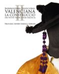 indumentaria tradicional valenciana 2: la construccio del vestit tradicional valencia-francesc xavier rausell adrian-9788460842019 indumentaria tradicional valenciana 2: la construccio del vestit tradicional valencia-francesc xavier rausell adrian-9788460842019