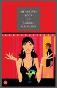 me vuelves loca-carole matthews-9788466324519 me vuelves loca-carole matthews-9788466324519