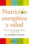 nutrición energética y salud (ebook)-jorge perez-calvo soler-9788466339919 nutrición energética y salud (ebook)-jorge perez-calvo soler-9788466339919