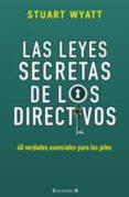 las leyes secretas de los directivos: 40 verdades esenciales para los jefes-stuart wyatt-9788466646819 las leyes secretas de los directivos: 40 verdades esenciales para los jefes-stuart wyatt-9788466646819