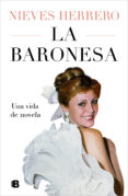 Nuevos libros descarga gratuita pdf LA BARONESA. UNA VIDA DE NOVELA in Spanish de NIEVES HERRERO DJVU FB2 iBook