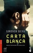 carta blanca (premio primavera de novela 2004)-lorenzo silva-9788467017519 carta blanca (premio primavera de novela 2004)-lorenzo silva-9788467017519