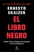 el libro negro: la crisis de bankia y las cajas-ernesto ekaizer-9788467053319 el libro negro: la crisis de bankia y las cajas-ernesto ekaizer-9788467053319
