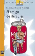 el amigo de hercules-santiago garcia-clair-9788467500219 el amigo de hercules-santiago garcia-clair-9788467500219