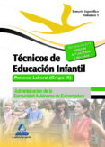 técnicos en educación infantil. personal laboral (grupo iii) de l a administración de la comunidad autónoma de extremadura. temario especifico volumen i-9788467696219 técnicos en educación infantil. personal laboral (grupo iii) de l a administración de la comunidad autónoma de extremadura. temario especifico volumen i-9788467696219