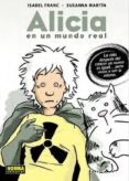 alicia en un mundo real: la vida despues del cancer ya nunca es i gual, pero viene a ser lo mismo-isabel franc-9788467901719 alicia en un mundo real: la vida despues del cancer ya nunca es i gual, pero viene a ser lo mismo-isabel franc-9788467901719