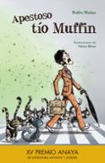 apestoso tío muffin (xv premio anaya de literatura infantil y juv enil)-pedro mañas-9788469836019 apestoso tío muffin (xv premio anaya de literatura infantil y juv enil)-pedro mañas-9788469836019