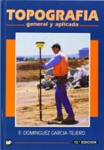 topografia general y aplicada (13ª ed.)-francisco dominguez garcia-tejero-9788471147219 topografia general y aplicada (13ª ed.)-francisco dominguez garcia-tejero-9788471147219