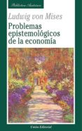 problemas epistemológicos de la economía-ludwig von mises-9788472096219 problemas epistemológicos de la economía-ludwig von mises-9788472096219