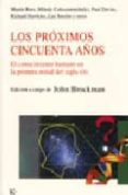 los proximos cincuenta años: el conocimiento humano en la primera mitad del siglo xxi-richard dawkins-paul a. davies-martin rees-mihalyi csikszentmihalyi-9788472455719 los proximos cincuenta años: el conocimiento humano en la primera mitad del siglo xxi-richard dawkins-paul a. davies-martin rees-mihalyi csikszentmihalyi-9788472455719