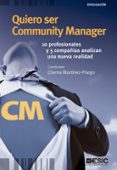 quiero ser community manager-chema martinez-priego-eva sanagustin-9788473568319 quiero ser community manager-chema martinez-priego-eva sanagustin-9788473568319