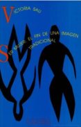 ser mujer: el fin de una imagen tradicional-victoria sau-9788474261219 ser mujer: el fin de una imagen tradicional-victoria sau-9788474261219
