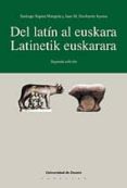 del latin al euskara - latinetik euskarara-santiago segura munguia-juan maria etxebarria ayesta-9788474854619 del latin al euskara - latinetik euskarara-santiago segura munguia-juan maria etxebarria ayesta-9788474854619