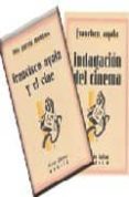 indagacion del cinema ; francisco ayala y el cine (ed. facsimil)-francisco ayala-luis garcia montero-9788475227719 indagacion del cinema ; francisco ayala y el cine (ed. facsimil)-francisco ayala-luis garcia montero-9788475227719