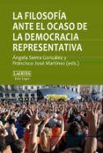 la filosofía ante el ocaso de la democracia representativa-angela (coord.) sierra gonzalez-9788475849119 la filosofía ante el ocaso de la democracia representativa-angela (coord.) sierra gonzalez-9788475849119