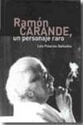 ramon carande, un personaje raro-luis palacios bañuelos-9788478018819 ramon carande, un personaje raro-luis palacios bañuelos-9788478018819