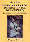 musica para los instrumentos del cuerpo: claves de anatomia human a-mario satz-9788478132119 musica para los instrumentos del cuerpo: claves de anatomia human a-mario satz-9788478132119