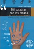 mil palabras con las manos-antonio cecilia tejedor-9788478693719 mil palabras con las manos-antonio cecilia tejedor-9788478693719